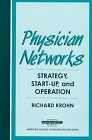 Stock image for Physician Networks: Strategy, Start-Up, and Operation (Management Series) for sale by Irish Booksellers