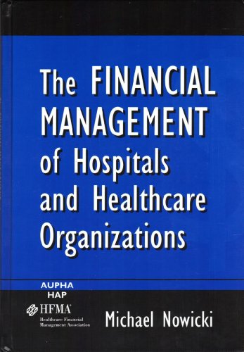9781567930924: The Financial Management Of Hospitals And Healthcare Organizations