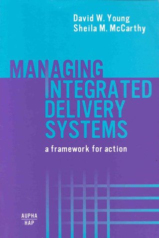 Imagen de archivo de Managing Integrated Delivery Systems: A Framework for Action a la venta por HPB-Red