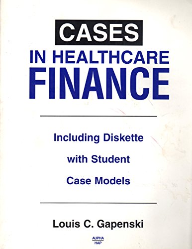 Cases in Healthcare Finance: Instructors Manual (9781567931136) by Louis C. Gapenski