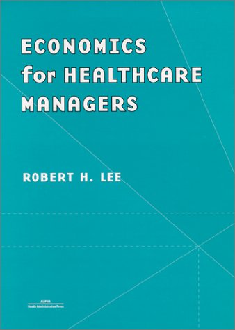 Beispielbild fr Economics for Healthcare Managers zum Verkauf von Better World Books