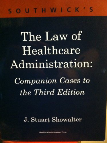 Stock image for Southwick's The Law of Healthcare Administration: Companion Cases to the Third Edition for sale by ThriftBooks-Dallas