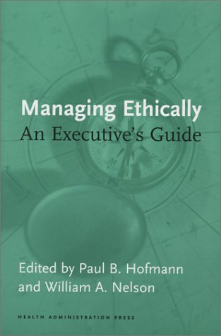 Stock image for Managing Ethically : An Executive's Guide for sale by Better World Books
