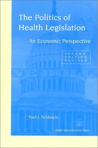 9781567931594: The Politics of Health Legislation: An Economic Perspective Second Edition, Revised