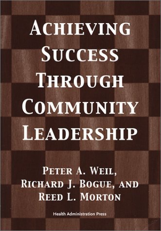 Beispielbild fr Achieving Success Through Community Leadership zum Verkauf von Open Books