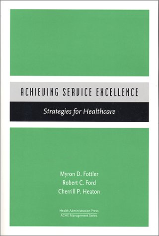 Imagen de archivo de Achieving Service Excellence : Strategies for Healthcare a la venta por Better World Books