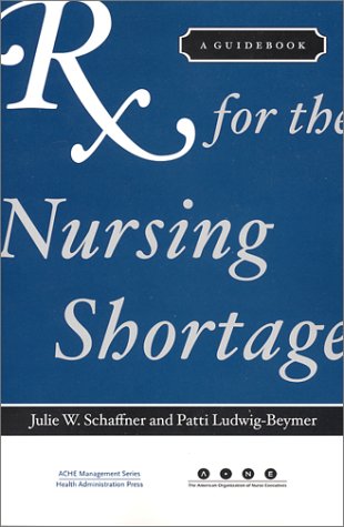 9781567931945: Rx for the Nursing Shortage: A Guidebook