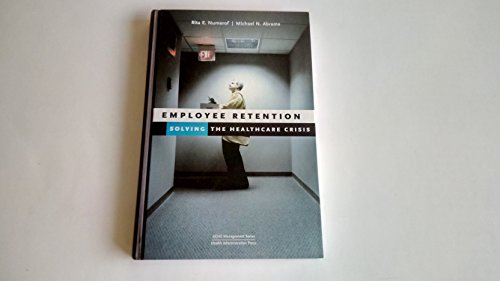 Stock image for Employee Retention : Solving the Healthcare Crisis for sale by Better World Books