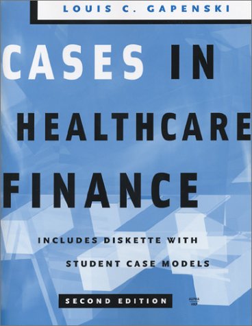 Cases in Healthcare Finance (9781567932003) by Gapenski, Louis C.