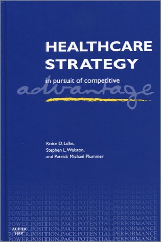 Stock image for Healthcare Strategy: In Pursuit of Competitive Advantage for sale by ThriftBooks-Dallas