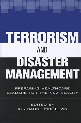 9781567932188: Terrorism and Disaster Management: Preparing Healthcare Leaders for the New Reality