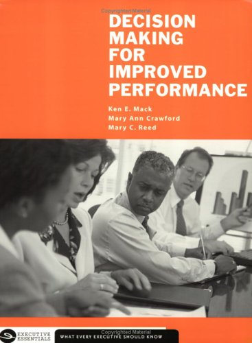 Decision Making for Improved Performance (9781567932218) by Mack, Ken E.; Crawford, Mary Ann; Reed, Mary C.