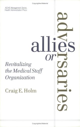 Beispielbild fr Allies or Adversaries: Revitalizing the Medical Staff Organization zum Verkauf von Wonder Book