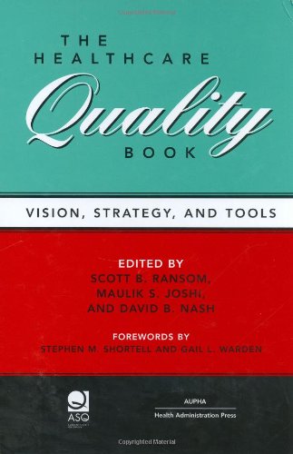 Imagen de archivo de The Healthcare Quality Book: Vision, Strategy, and Tools a la venta por The Maryland Book Bank