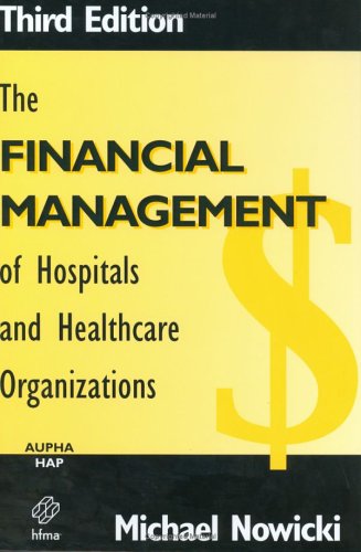 Beispielbild fr The Financial Management of Hospitals and Healthcare Organizations zum Verkauf von Wonder Book