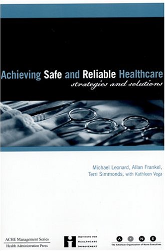 Stock image for Achieving Safe And Reliable Healthcare: Strategies And Solutions (MANAGEMENT SERIES) for sale by HPB-Red