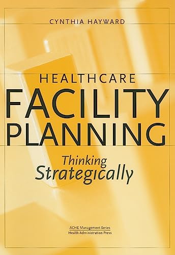 Stock image for Healthcare Facility Planning : Thinking Strategically for sale by Better World Books