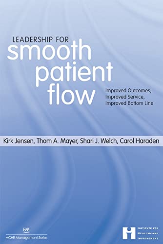 Beispielbild fr Leadership for Smooth Patient Flow : Improved Outcomes, Improved Service, Improved Bottom Line zum Verkauf von Better World Books