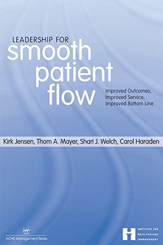 Stock image for Leadership for Smooth Patient Flow : Improved Outcomes, Improved Service, Improved Bottom Line for sale by Better World Books