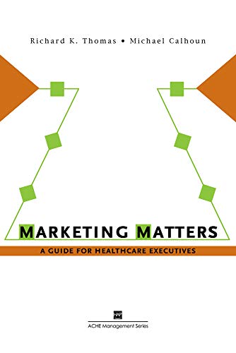 9781567932768: Marketing Matters: A Guide for Healthcare Executives