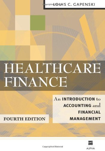 Imagen de archivo de Healthcare Finance: An Introduction to Accounting and Financial Management, Fourth Edition a la venta por Books of the Smoky Mountains