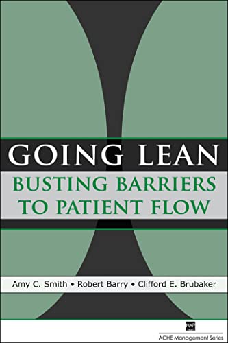 Imagen de archivo de Going Lean: Busting Barriers to Patient Flow (ACHE Management) a la venta por SecondSale