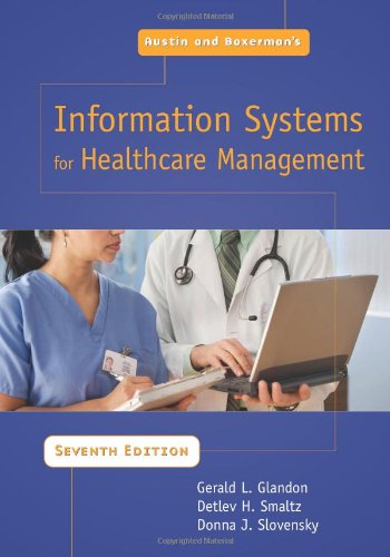 Imagen de archivo de Austin and Boxerman's Information Systems For Healthcare Management, Seventh Edition a la venta por Books of the Smoky Mountains