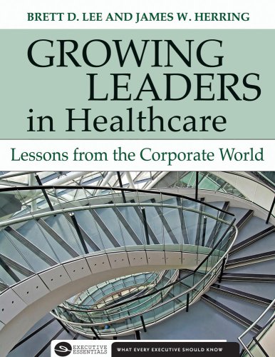 Beispielbild fr Growing Leaders in Healthcare : Lessons from the Corporate World zum Verkauf von Better World Books