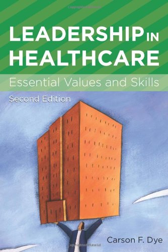 Imagen de archivo de Leadership in Healthcare: Essential Values and Skills (American College of Healthcare Executives Management Series) a la venta por Front Cover Books
