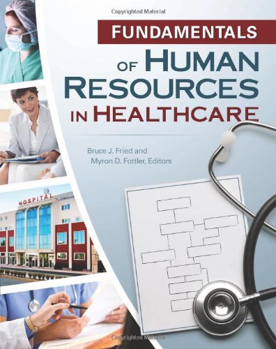 Fundamentals of Human Resources in Healthcare (Gateway to Healthcare Management) - Bruce J. Fried, Myron D. Fottler