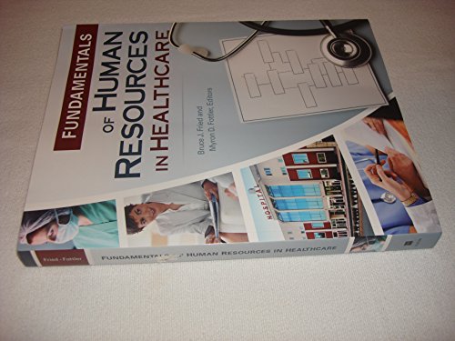 Fundamentals of Human Resources in Healthcare (Gateway to Healthcare Management) - Bruce J. Fried, Myron D. Fottler