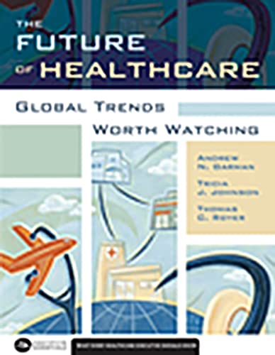 Beispielbild fr The Future of Healthcare : Global Trends Worth Watching zum Verkauf von Better World Books