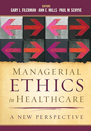 Managerial Ethics in Healthcare: A New Perspective (AUPHA/HAP Book) (9781567936032) by Filerman, Gary