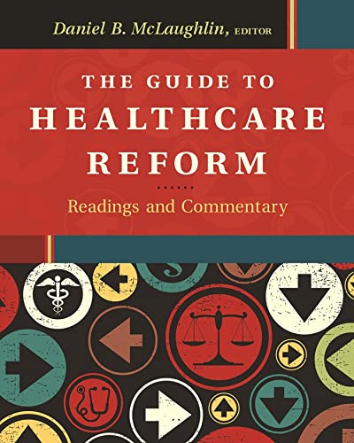 Stock image for The Guide to Healthcare Reform: Readings and Commentary for sale by ThriftBooks-Dallas