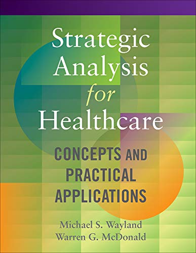 Stock image for Strategic Analysis for Healthcare Concepts and Practical Applications for sale by BooksRun
