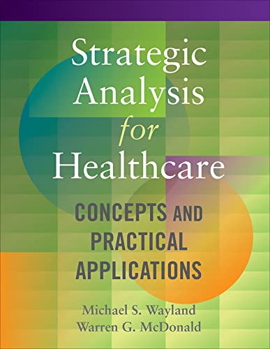 Stock image for Strategic Analysis for Healthcare Concepts and Practical Applications for sale by ThriftBooks-Atlanta