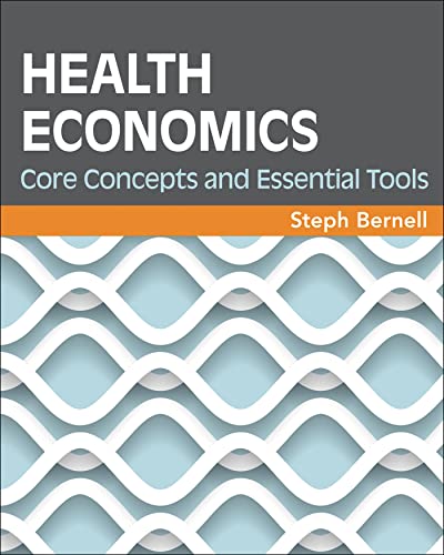 

Health Economics: Core Concepts and Essential Tools (Gateway to Healthcare Management)