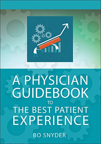 Beispielbild fr A Physician Guidebook to the Best Patient Experience zum Verkauf von Better World Books
