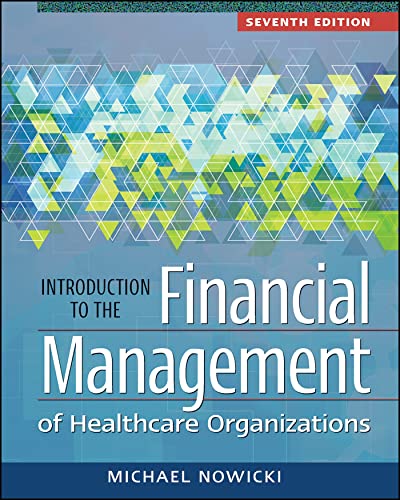 Stock image for Introduction to the Financial Management of Healthcare Organizations, Seventh Edition (Gateway to Healthcare Management) for sale by SecondSale