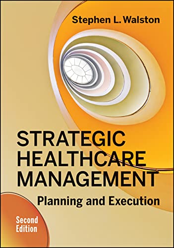 Stock image for Strategic Healthcare Management: Planning and Execution, Second Edition for sale by HPB-Red