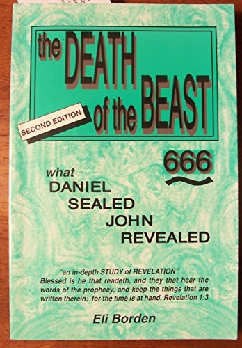 Stock image for The death of the beast 666: What Daniel sealed John revealed for sale by HPB-Ruby