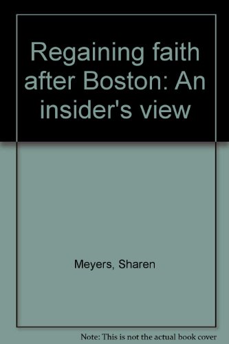 Imagen de archivo de Regaining faith after Boston: An insider's view a la venta por RiLaoghaire