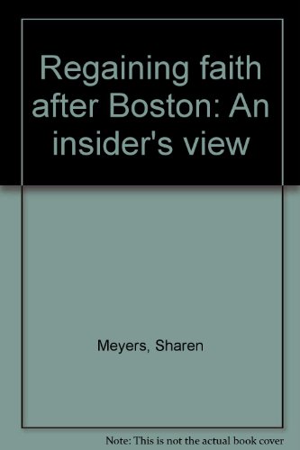 Stock image for Regaining faith after Boston: An insider's view for sale by RiLaoghaire