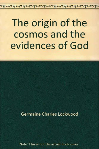 Stock image for The origin of the cosmos and the evidences of God for sale by Solr Books