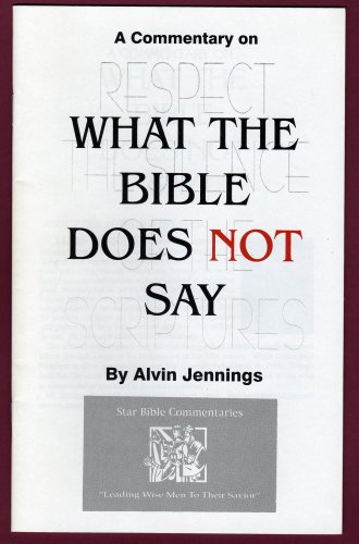 Stock image for A Commentary on What the Bible Does NOT Say - Pamphlet for sale by Patrico Books