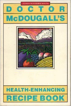 Imagen de archivo de Doctor McDougall's Health-Enhancing Recipe Book: 12 days to dynamic health a la venta por ThriftBooks-Dallas