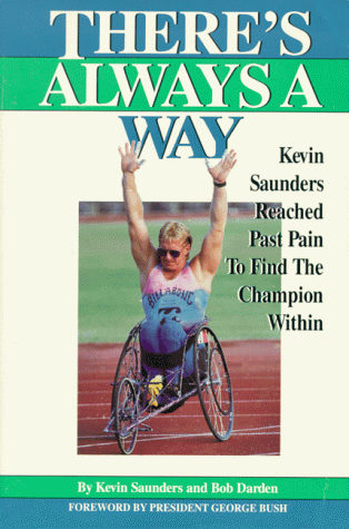 Stock image for There's Always a Way/Kevin Saunders Reached Past Pain to Find the the Champion Within for sale by HPB-Emerald