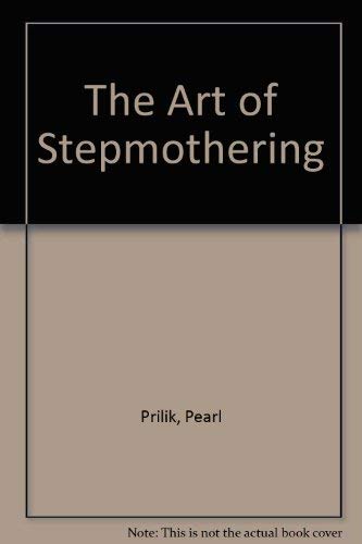 Beispielbild fr The Art of Stepmothering zum Verkauf von Half Price Books Inc.