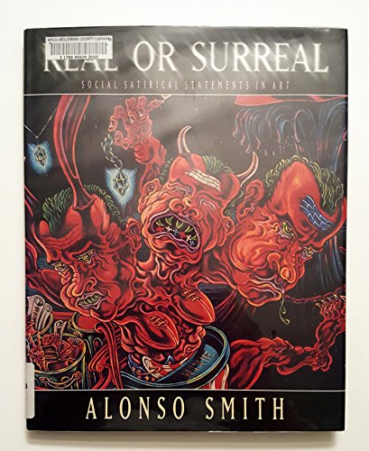 Stock image for Real or Surreal: Social Satirical Art of Alonso Smith for sale by St Vincent de Paul of Lane County