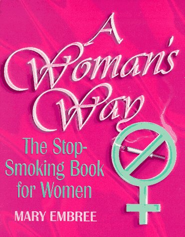 9781567960815: A Woman's Way: The Stop-Smoking Book for Women